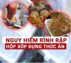 Bạn có biết: Ăn cơm hộp xốp mỗi ngày có nguy cơ nhiễm độc vào cơ thể?