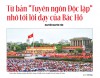 Từ bản "Tuyên ngôn độc lập" nhớ tới lời dạy của Bác Hồ